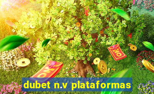 dubet n.v plataformas